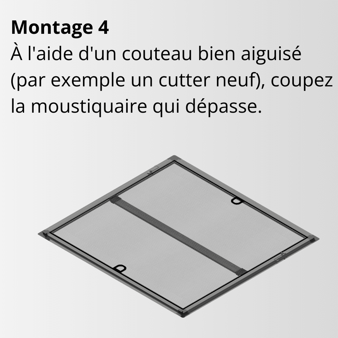 Cadre fixe à moustiquaire, Point de montage 4, Découpe de la moustiquaire, Instructions, Montage